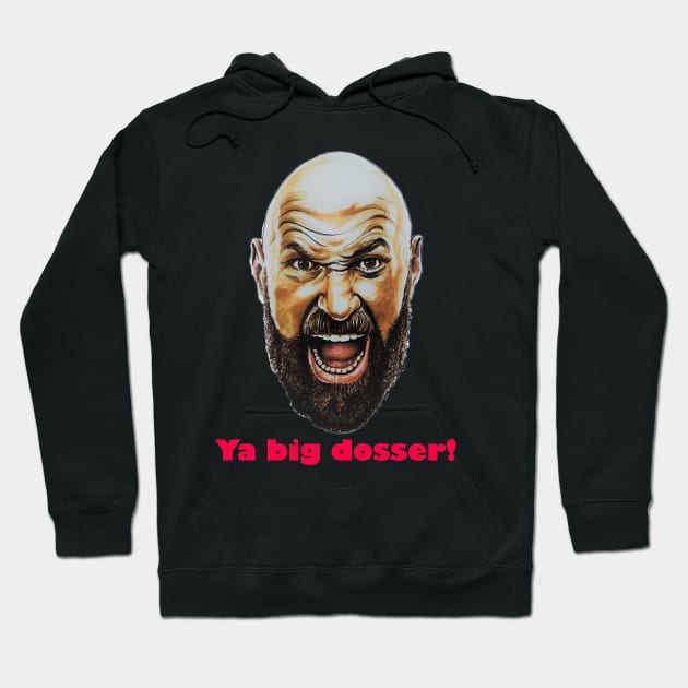 Tyson Fury, Fan art / Illustration - "Ya Big Dosser!" Hoodie by smadge